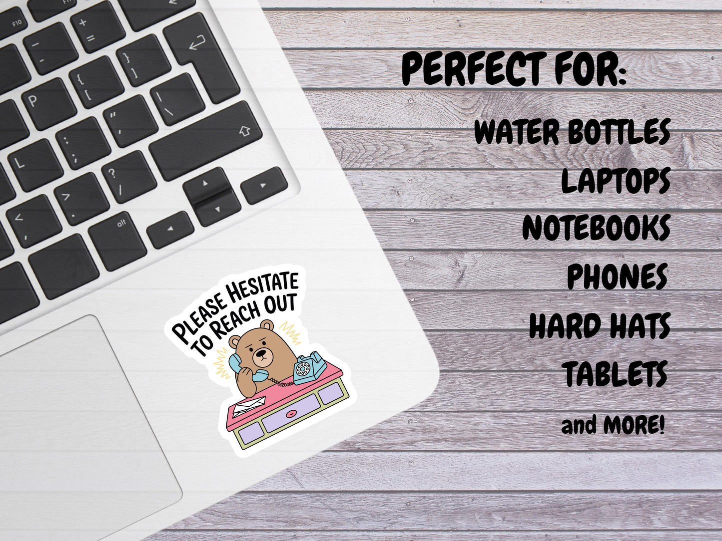 Please Hesitate To Reach Out Bear Sticker