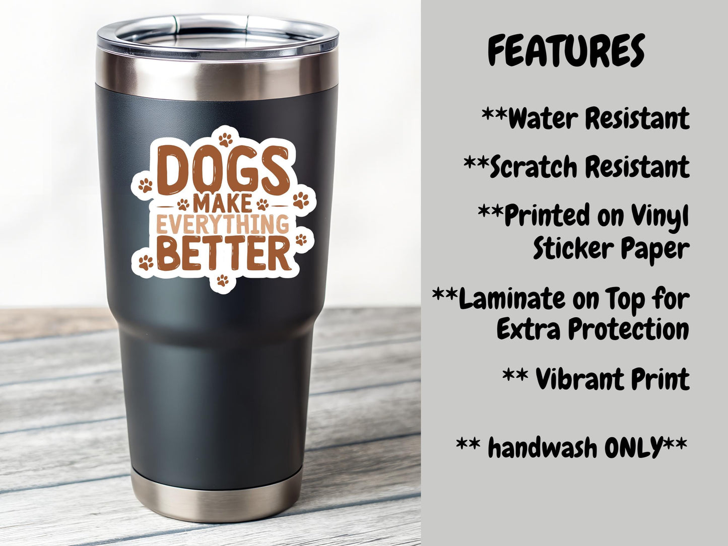 Dogs Make Everything Better Sticker