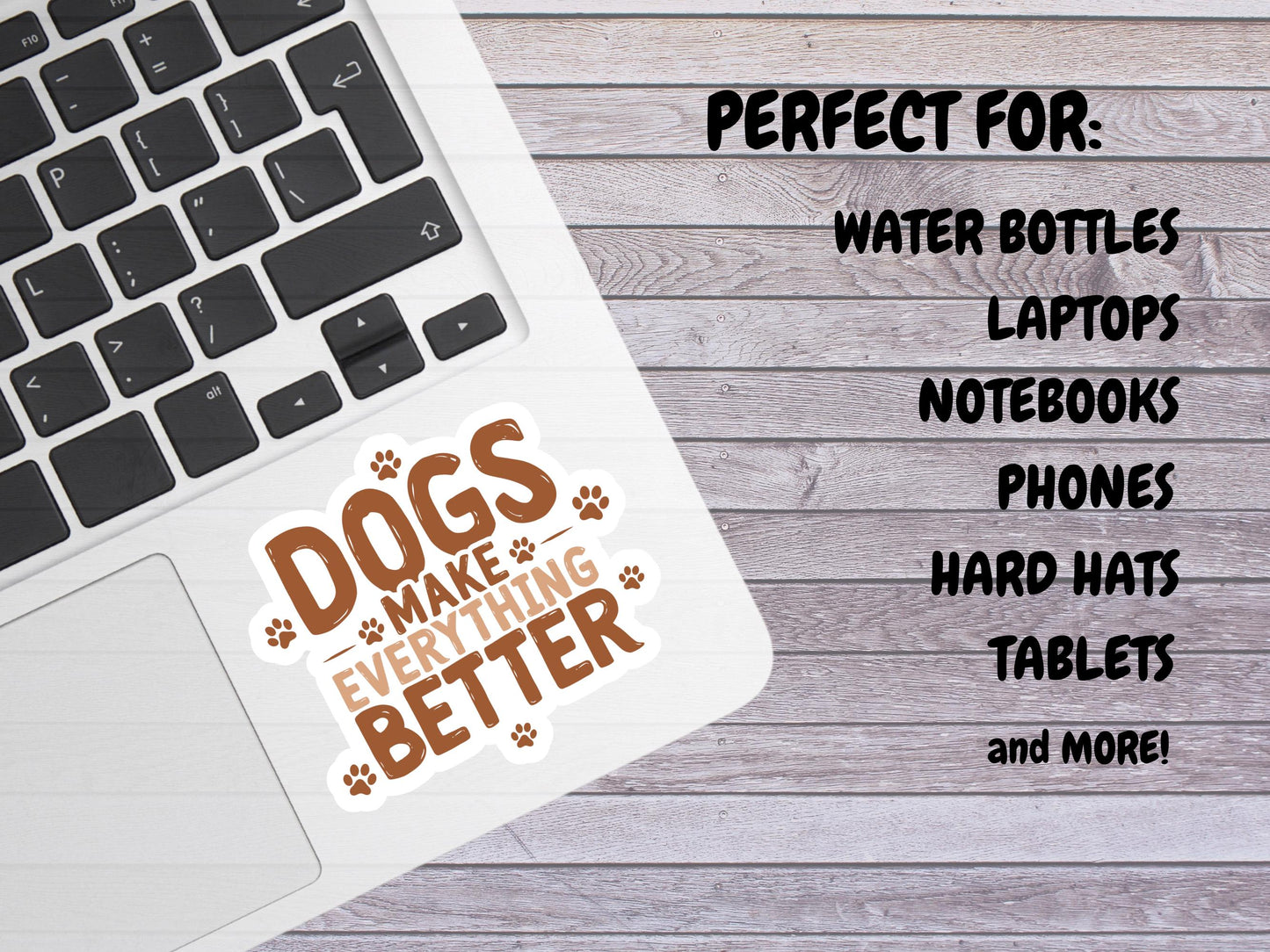 Dogs Make Everything Better Sticker