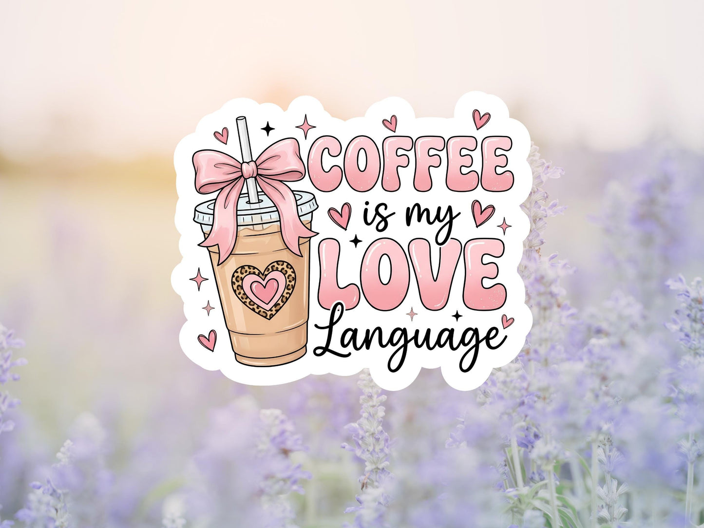 Coffee Is My Love Language Sticker