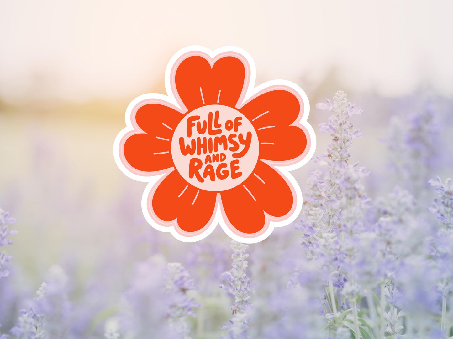 Full Of Whimsy And Rage Flower Sticker