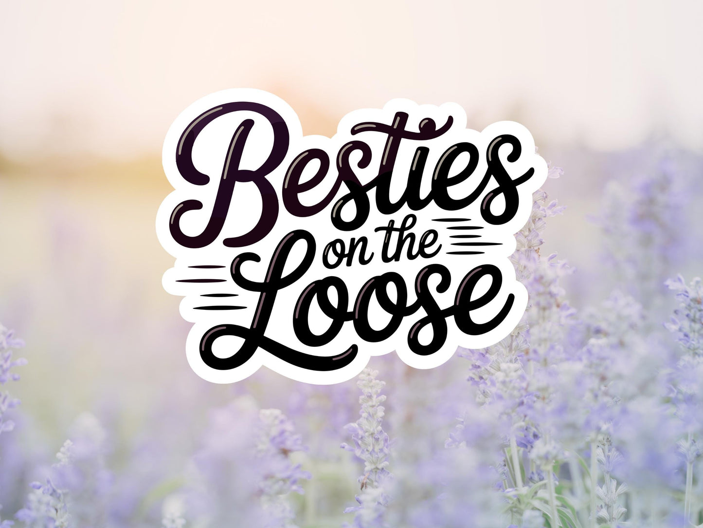 Besties On The Loose Sticker
