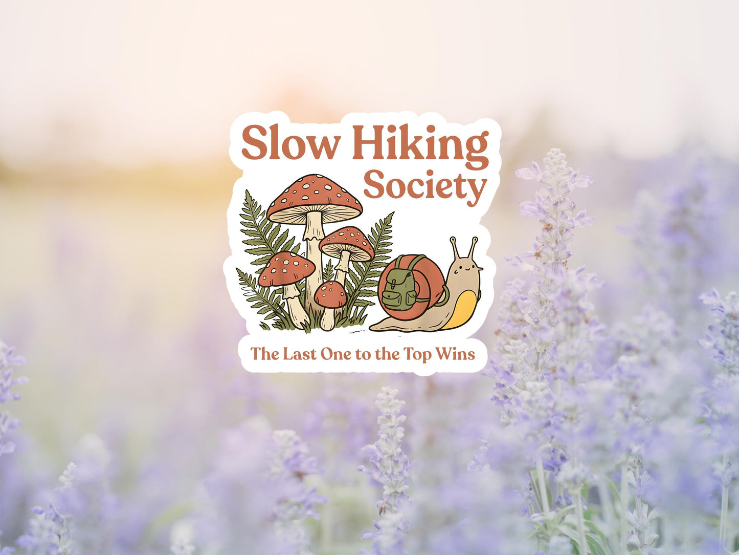 Snail Slow Hiking Society The Last One To The Top Wins Sticker