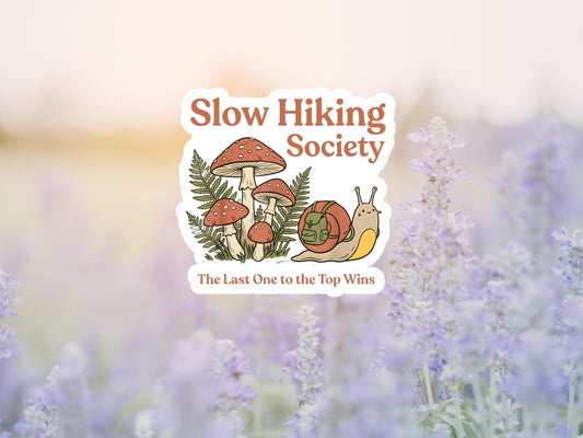 Snail Slow Hiking Society The Last One To The Top Wins Sticker