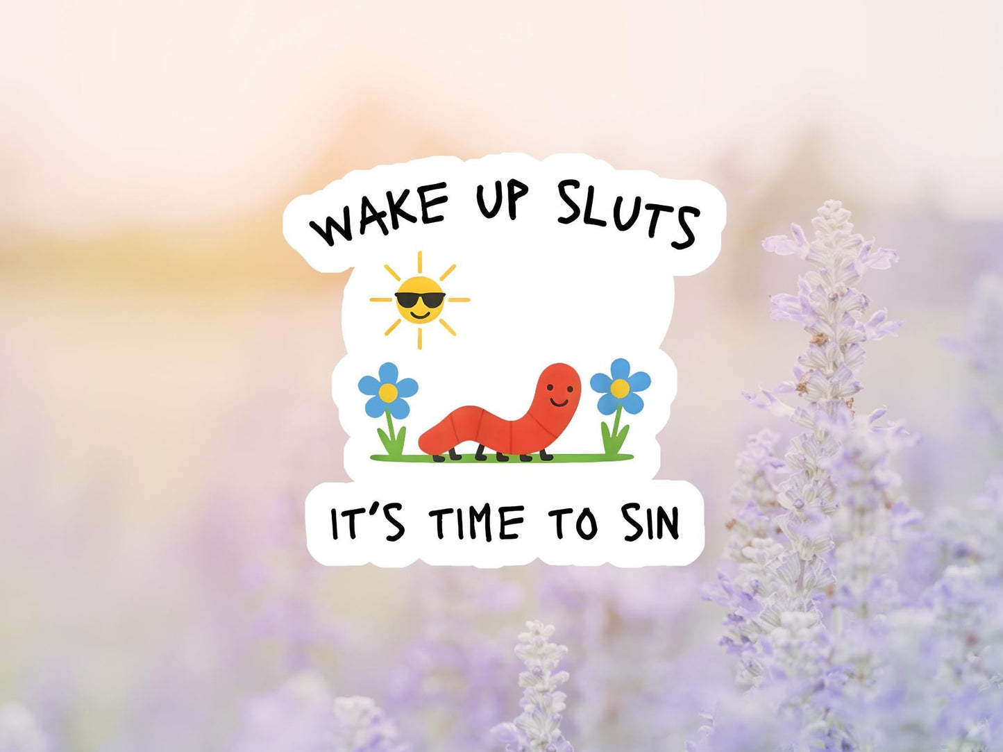 Wake Up Sluts It's Time To Sin Worm Sticker