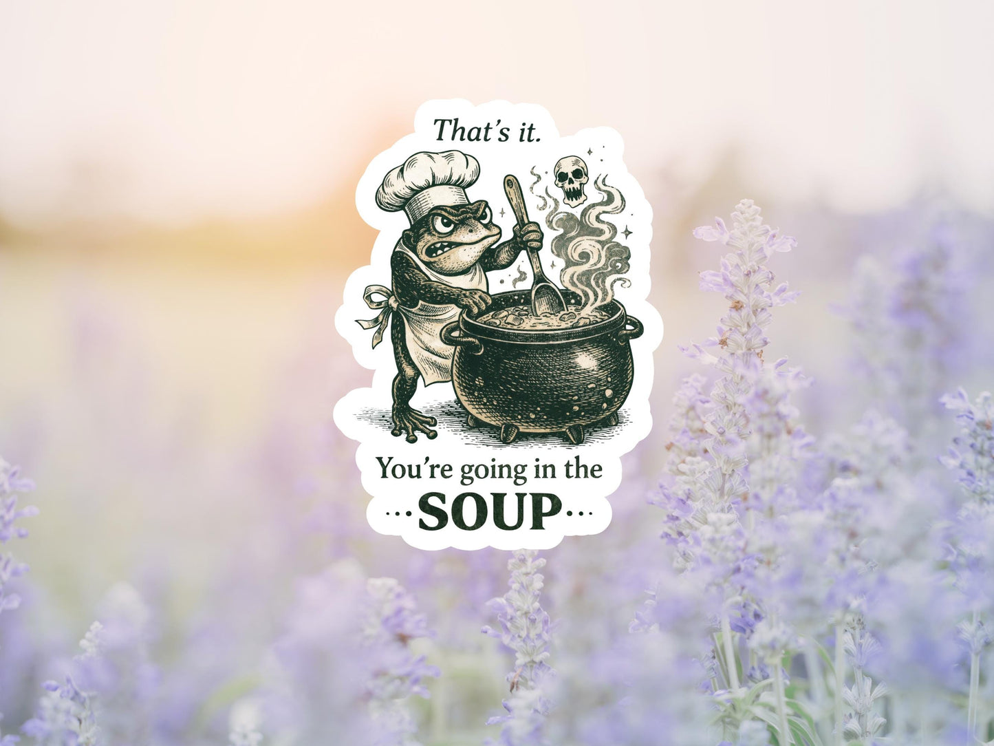 That's It. You're Going In The Soup Angry Frog Sticker