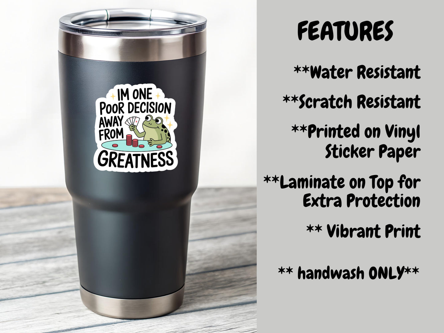 I'm One Poor Decision From Greatness Frog Sticker