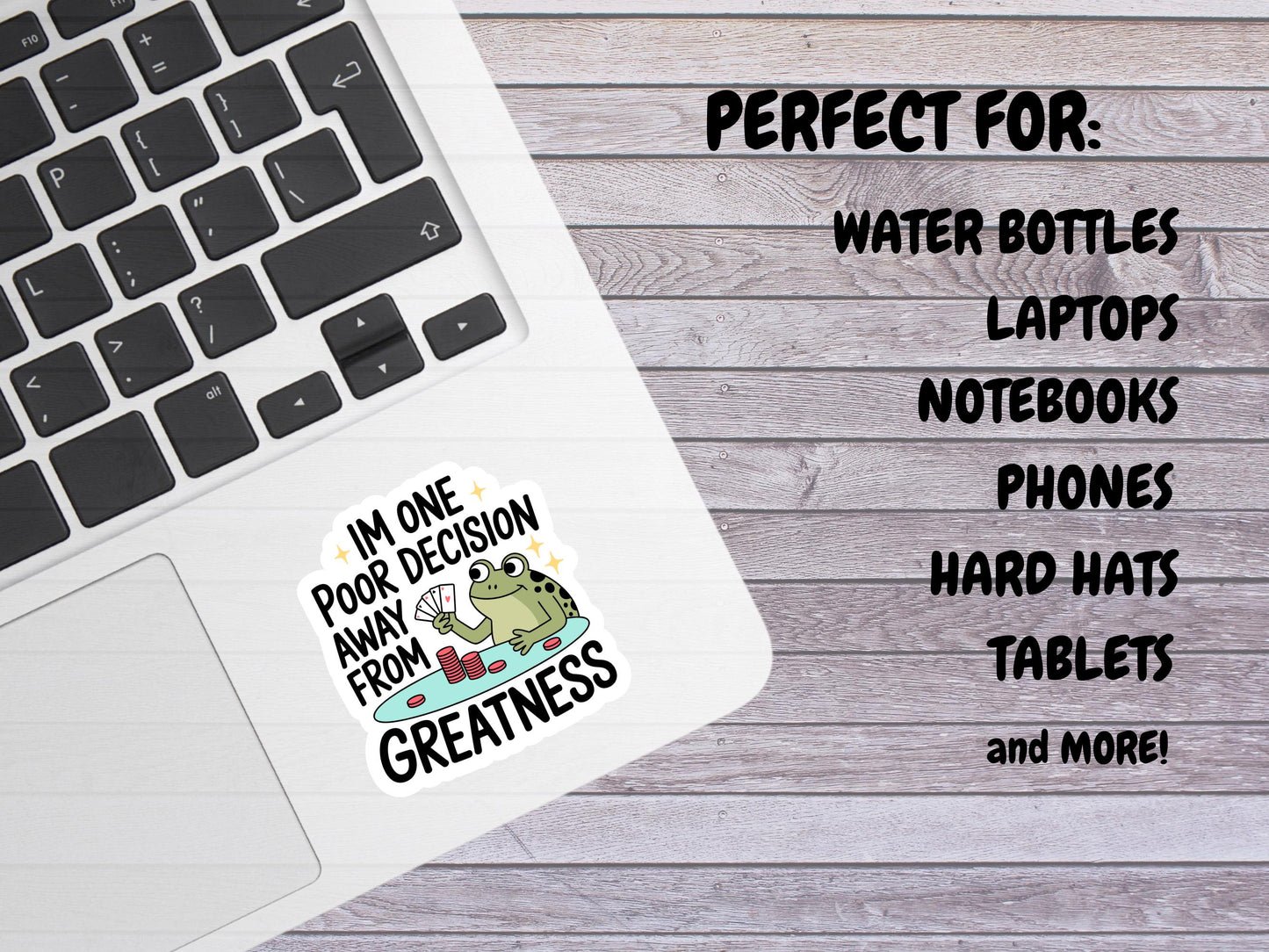 I'm One Poor Decision From Greatness Frog Sticker