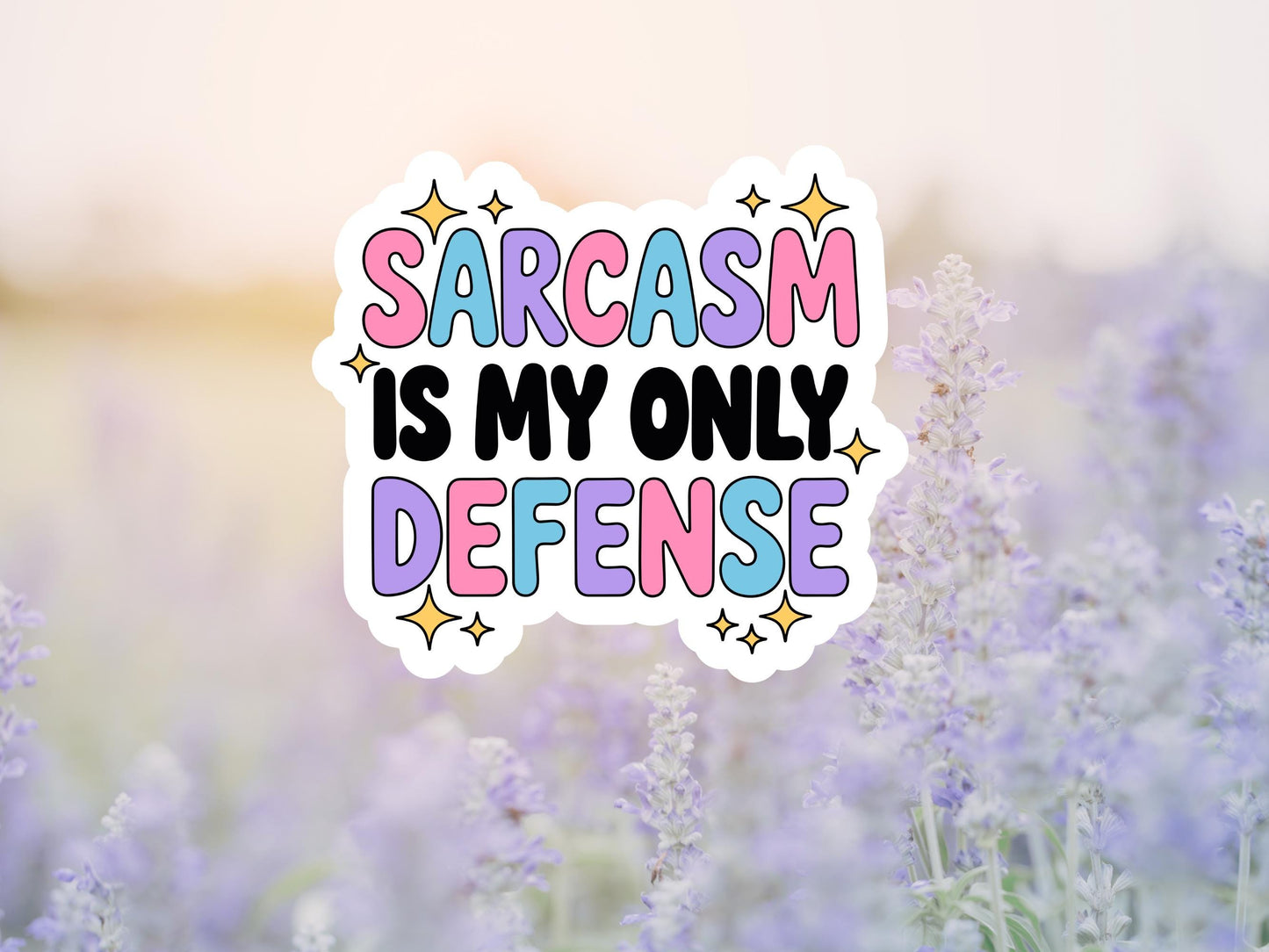 Sarcasm Is My Only Defense Sticker