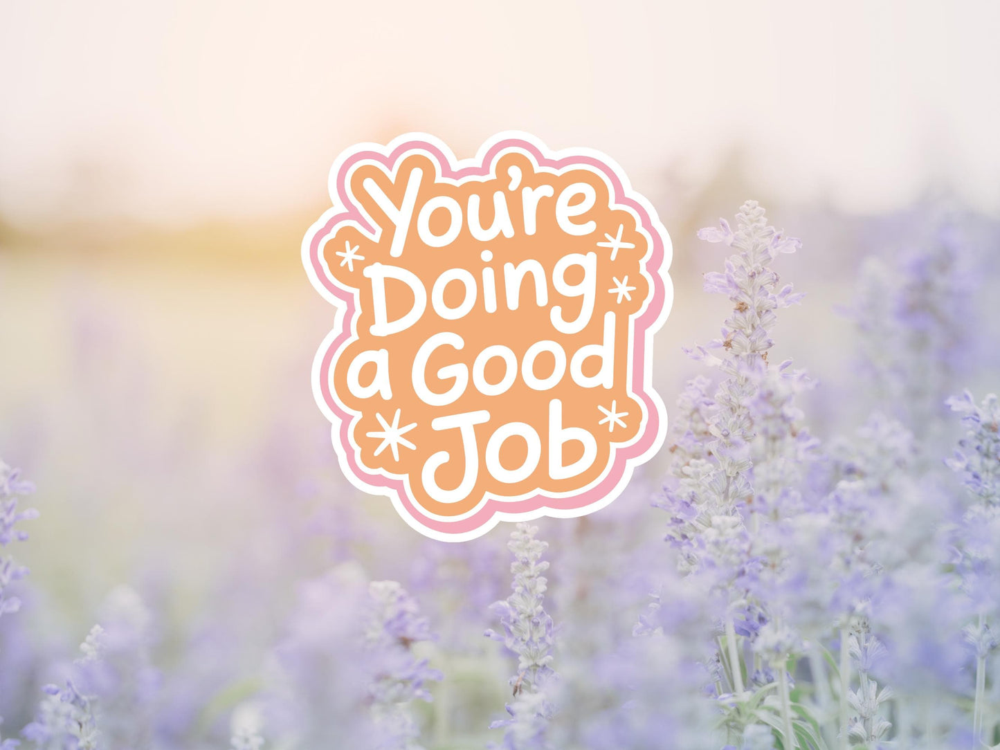 You're Doing A Good Job Sticker