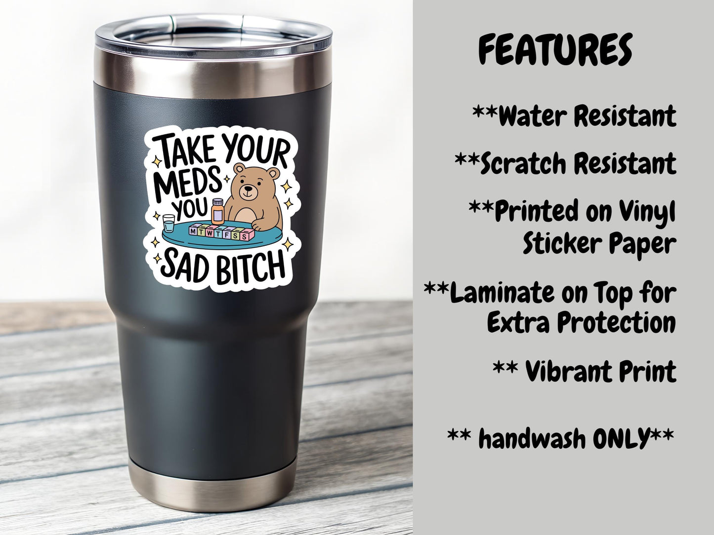 Take Your Meds You Sad Bitch Bear Sticker