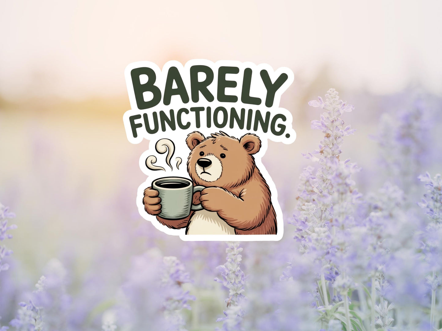 Barely Functioning Bear With Coffee Sticker