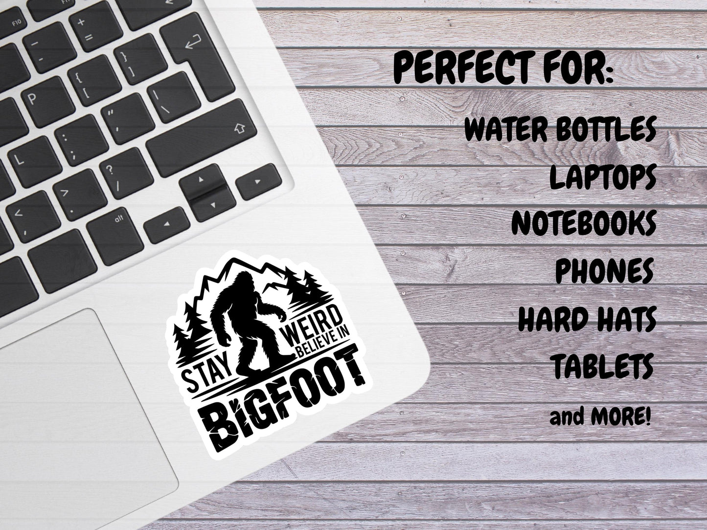 Stay Weird Believe In Bigfoot Sticker