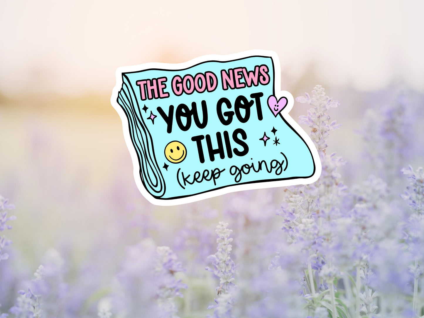 The Good News You Got This Keep Going Newspaper Sticker