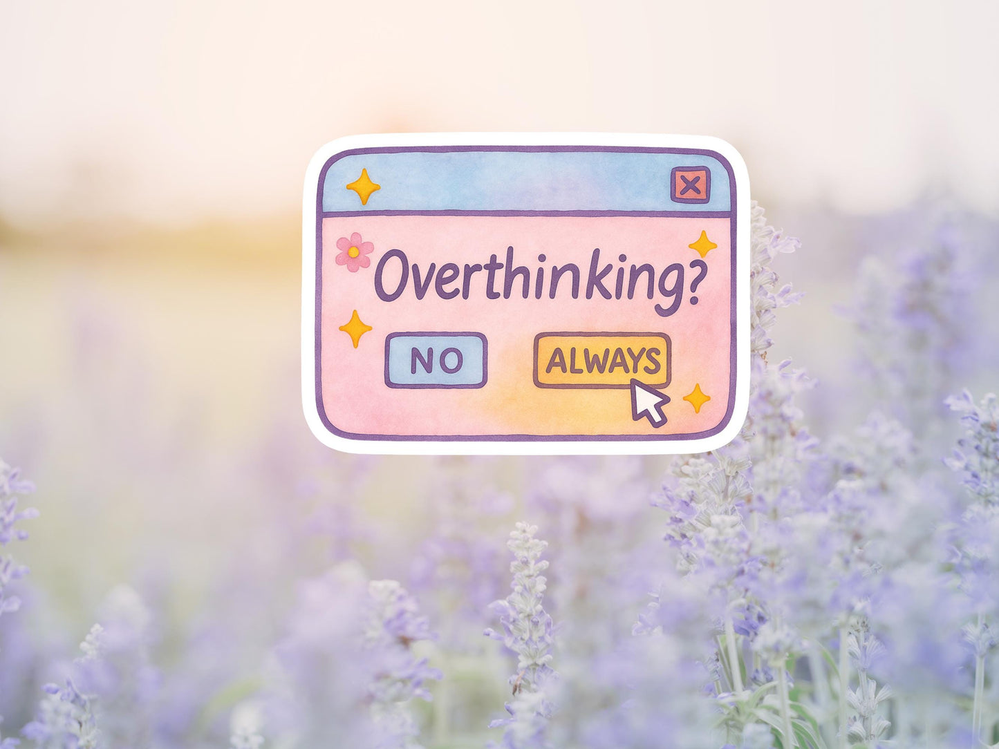 Overthinking? Always Sticker