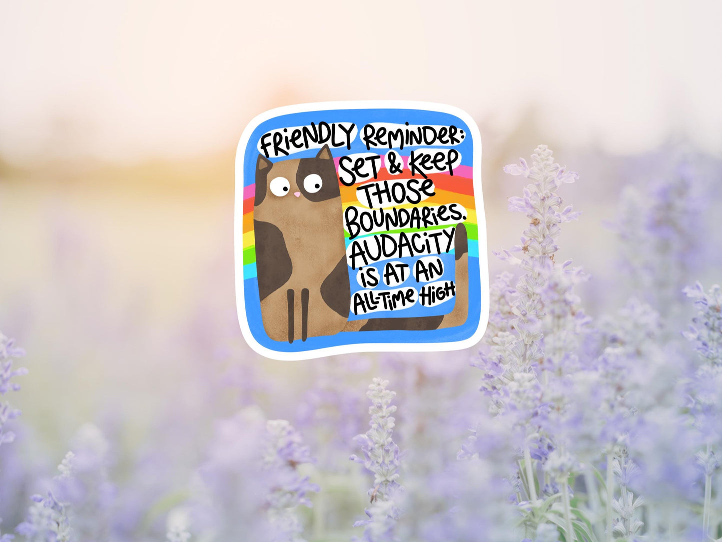 Set & Keep Those Boundaries. Audacity Is At An All-Time High Cat Sticker