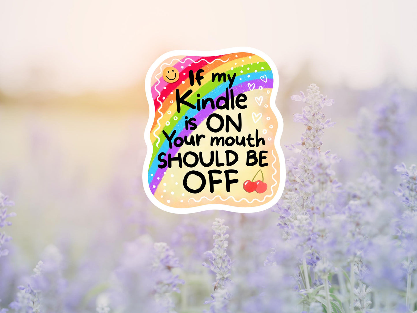 If My Kindle Is On Your Mouth Should Be Off Sticker