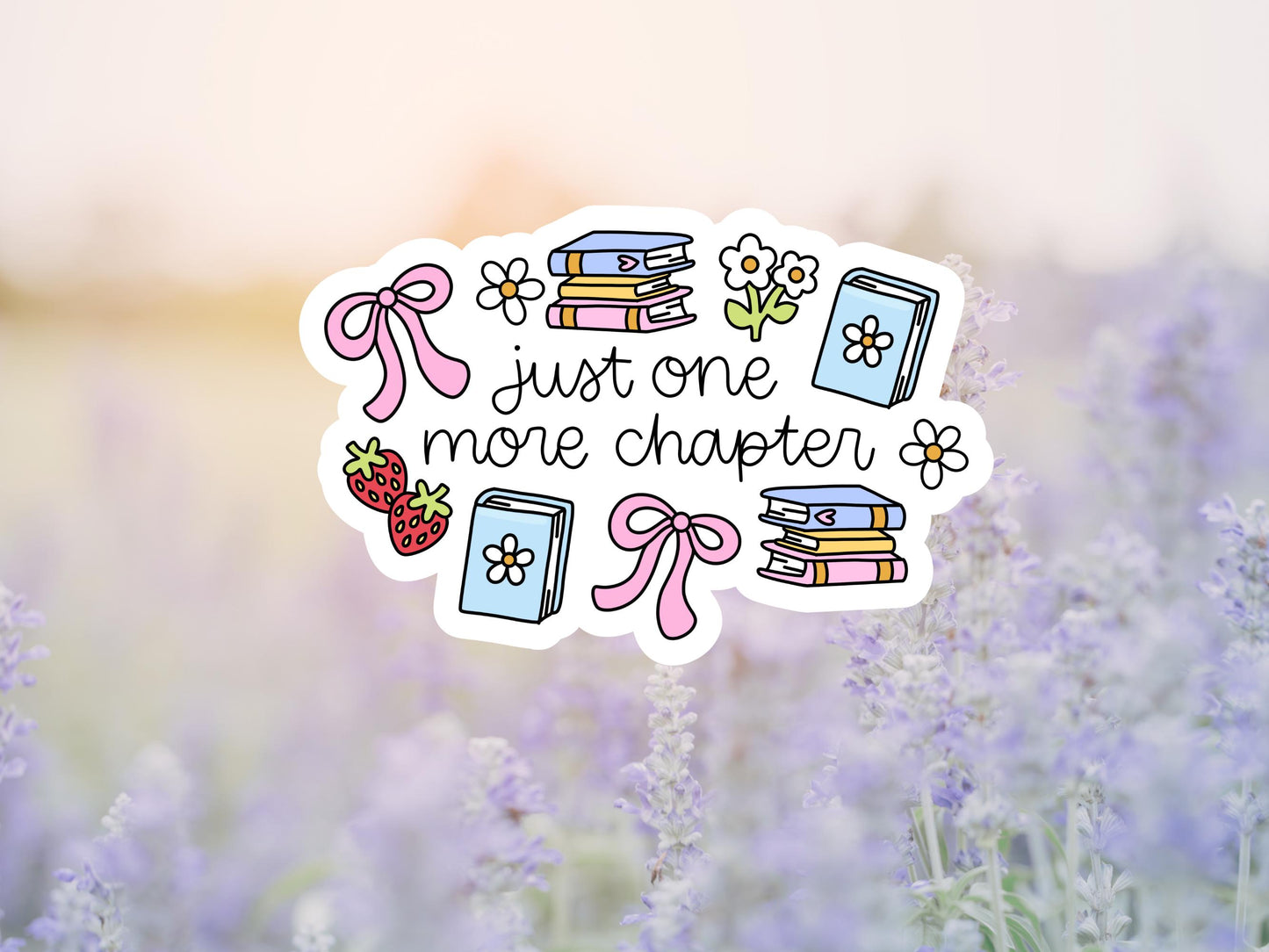 Girly Just One More Chapter Sticker