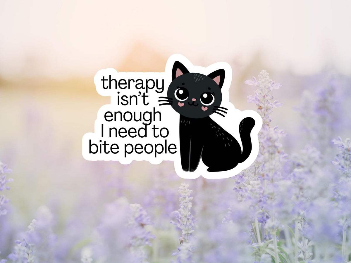 Therapy Isn't Enough I Need To Bite People Cat Sticker