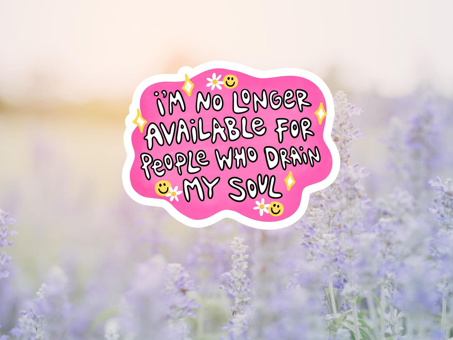 I'm No Longer Available For People Who Drain My Soul Sticker