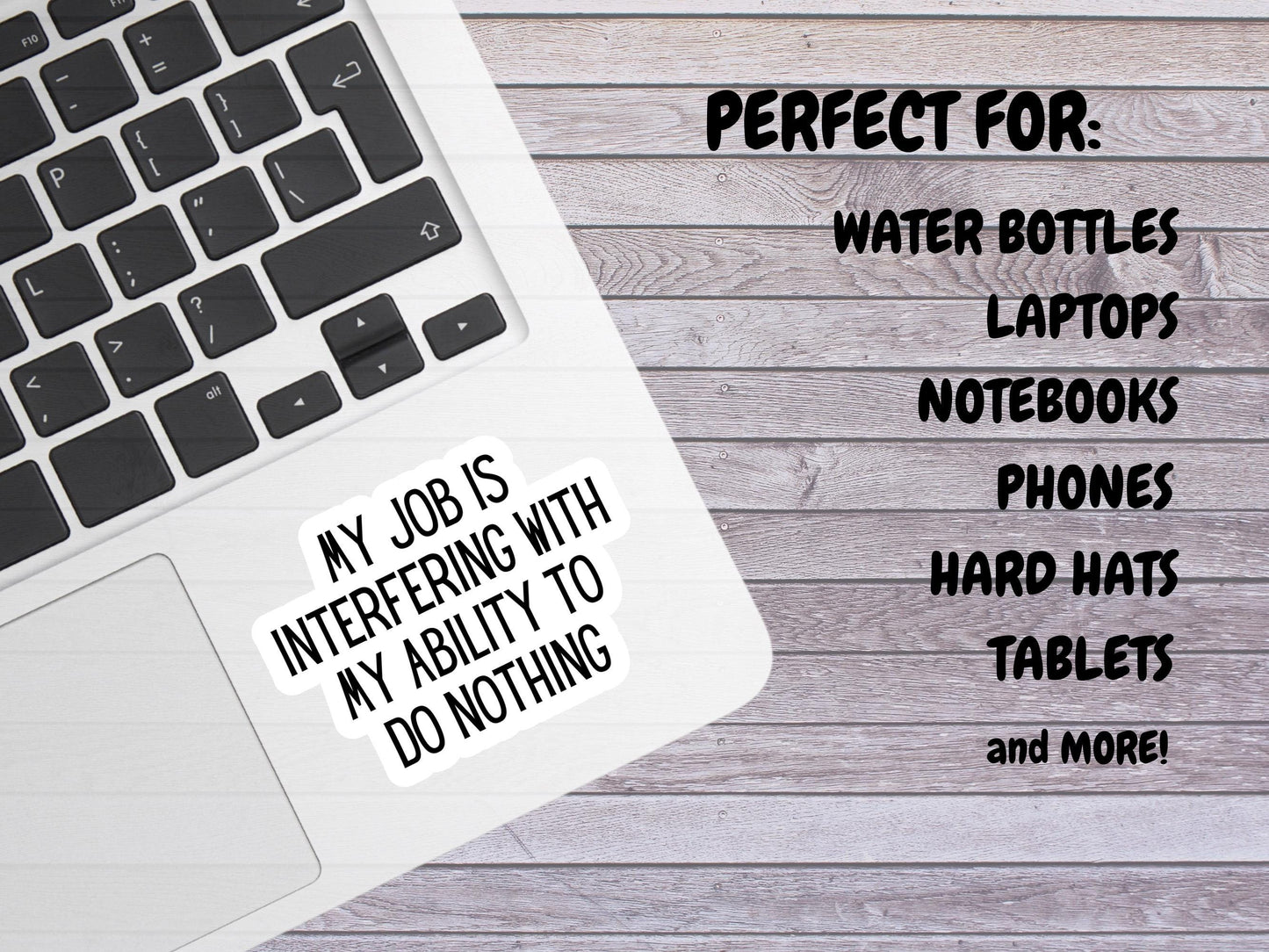 My Job Is Interfering With My Ability To Do Nothing Sticker