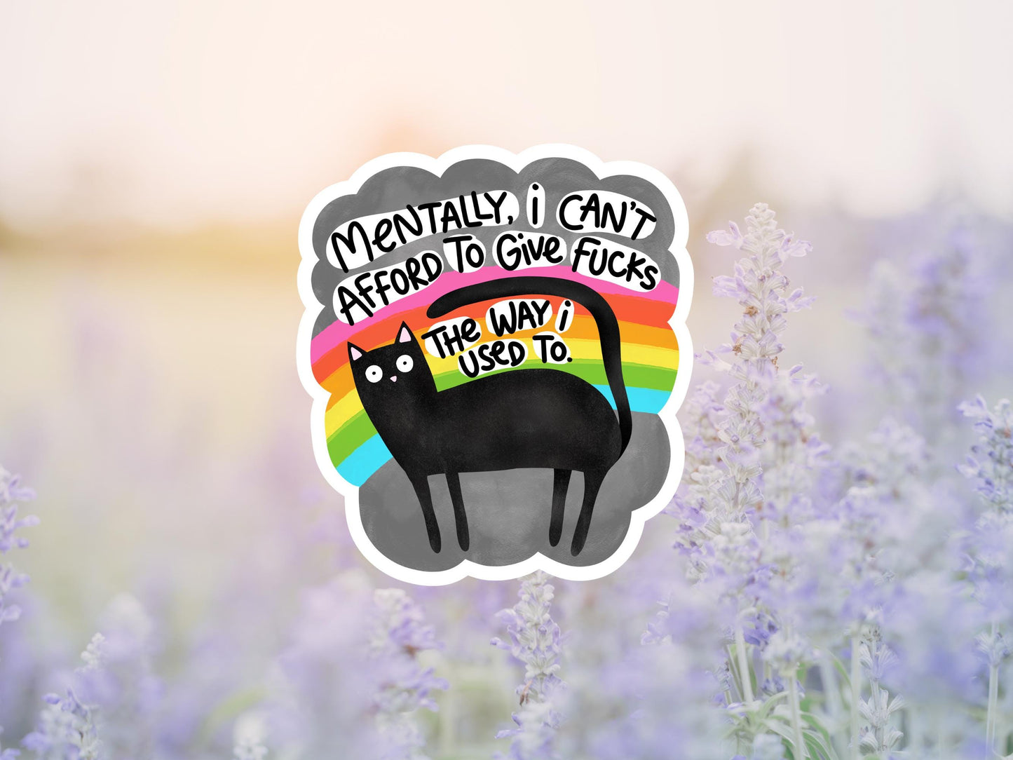 Mentally I Can't Afford To Give Fucks The Way I Used To Cat Sticker