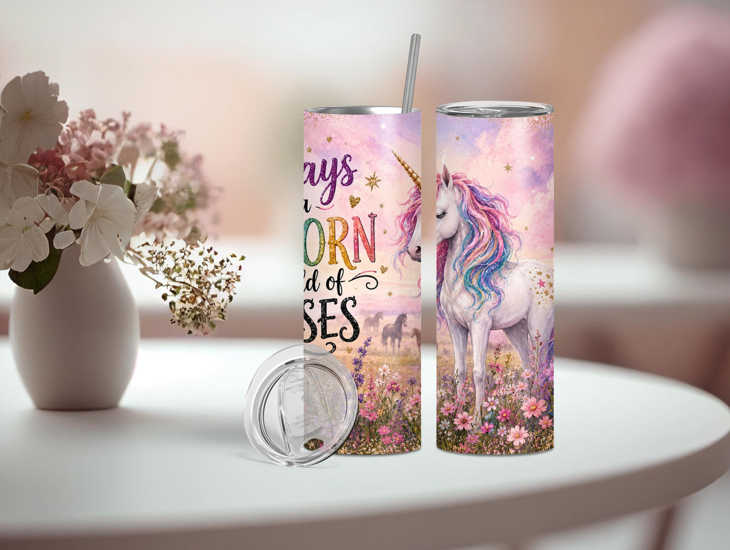 Always Be A Unicorn In A Field Of Horses 20oz Tumbler
