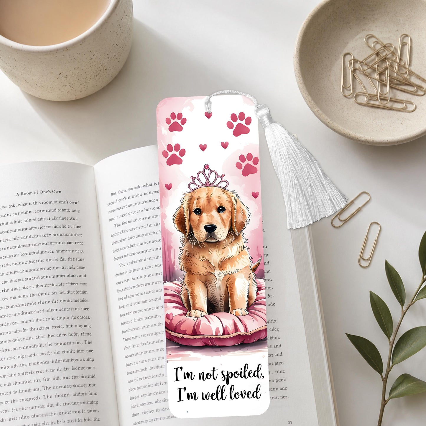 I'm Not Spoiled I'm Well Loved Dog  Aluminum Bookmark
