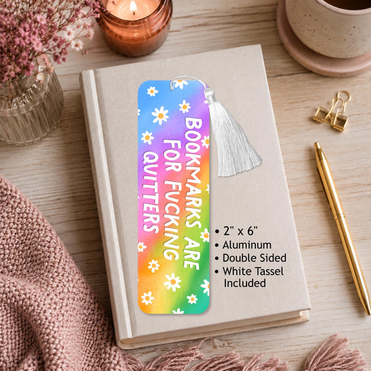 Bookmarks Are For Fucking Quitters Aluminum Bookmark