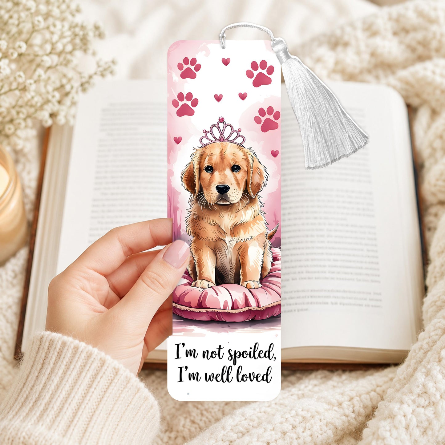 I'm Not Spoiled I'm Well Loved Dog  Aluminum Bookmark