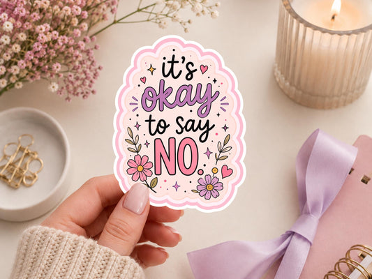 It's Ok To Say No Floral Sticker
