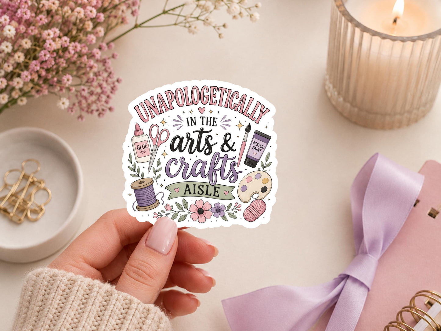 Unapologetically In The Arts & Crafts Aisle Sticker