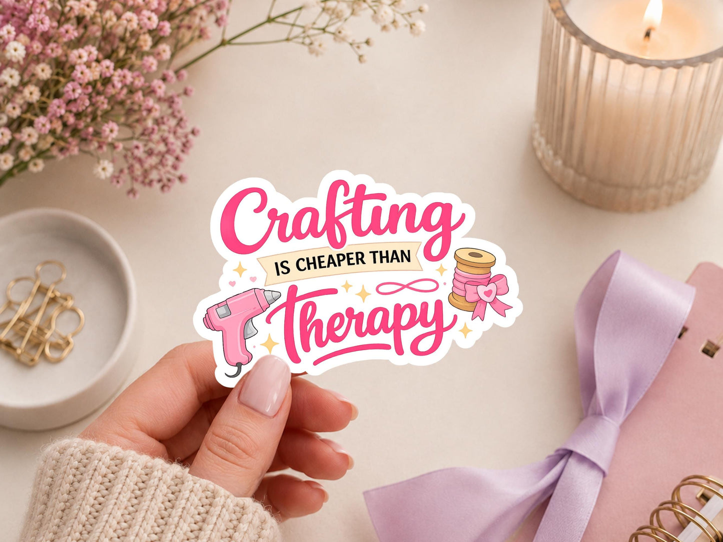 Crafting Is Cheaper Than Therapy Sticker