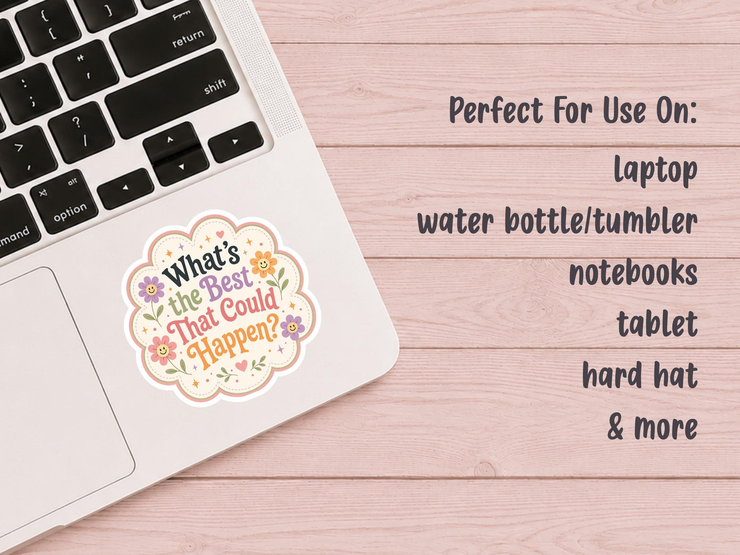 What's The Best That Could Happen Flower Sticker