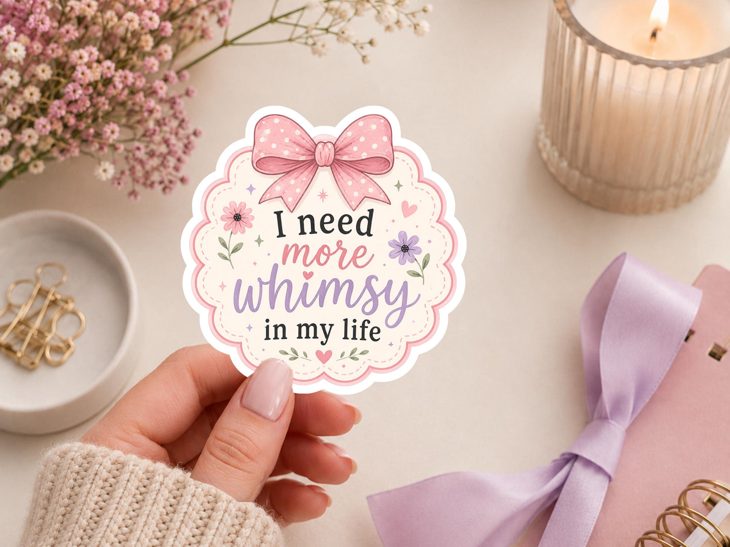 I Need More Whimsy In My Life Sticker