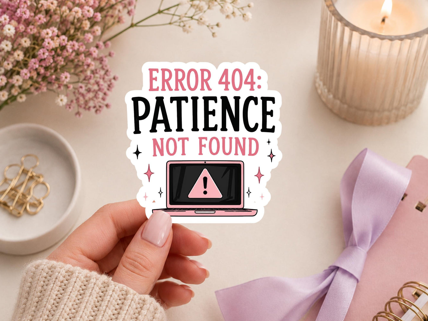 Error 404 Patience Not Found Sticker
