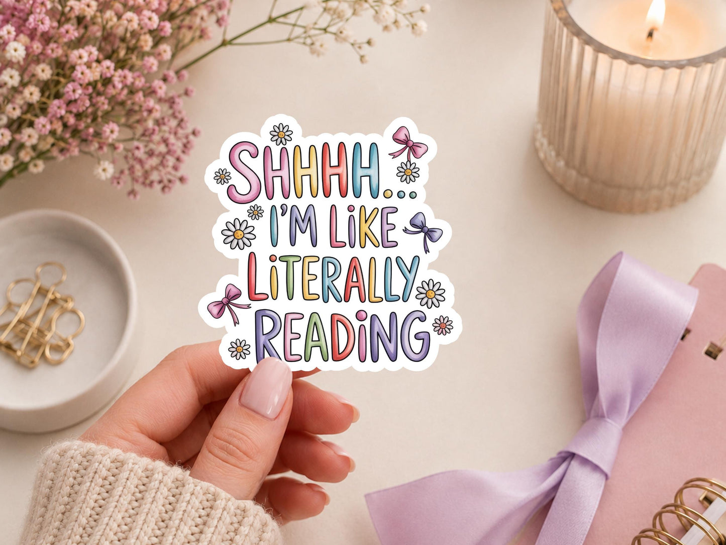 Shhhh I'm Like Literally Reading Sticker