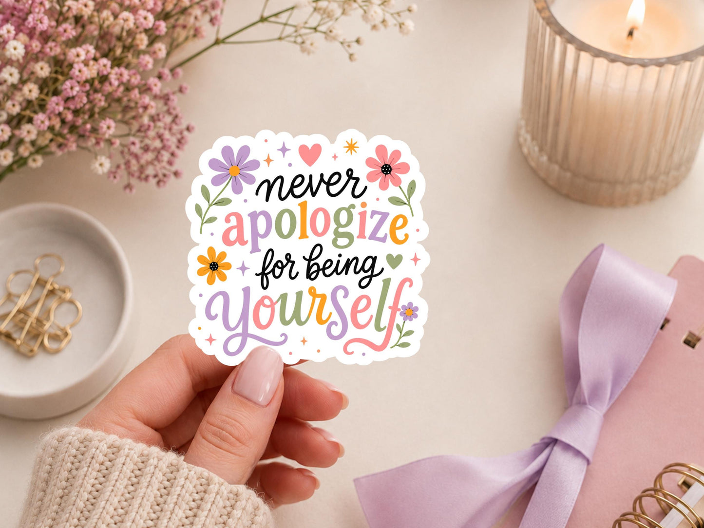 Never Apologize For being Yourself Sticker