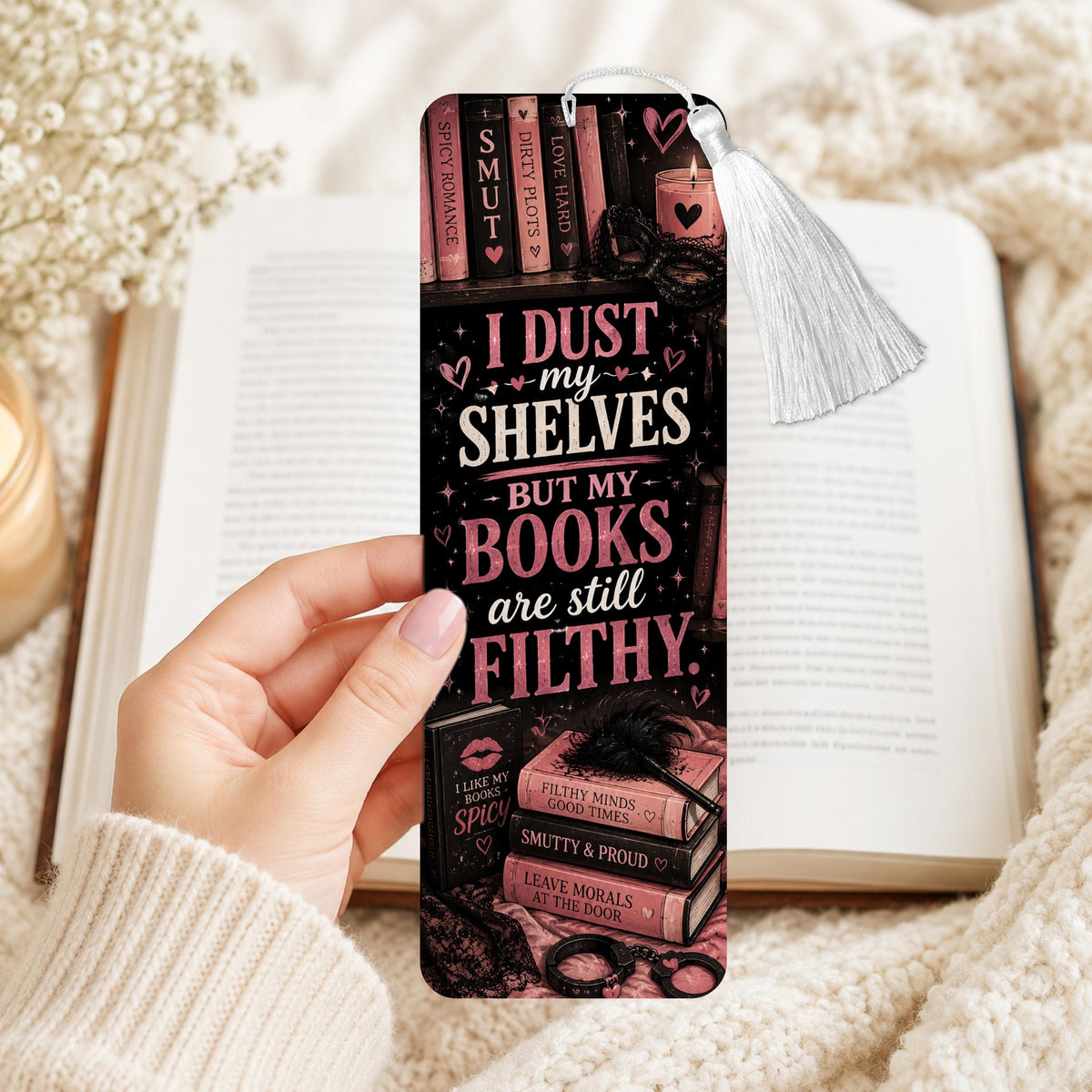 I Dust My Shelves But My Books Are Still Filthy Aluminum Bookmark