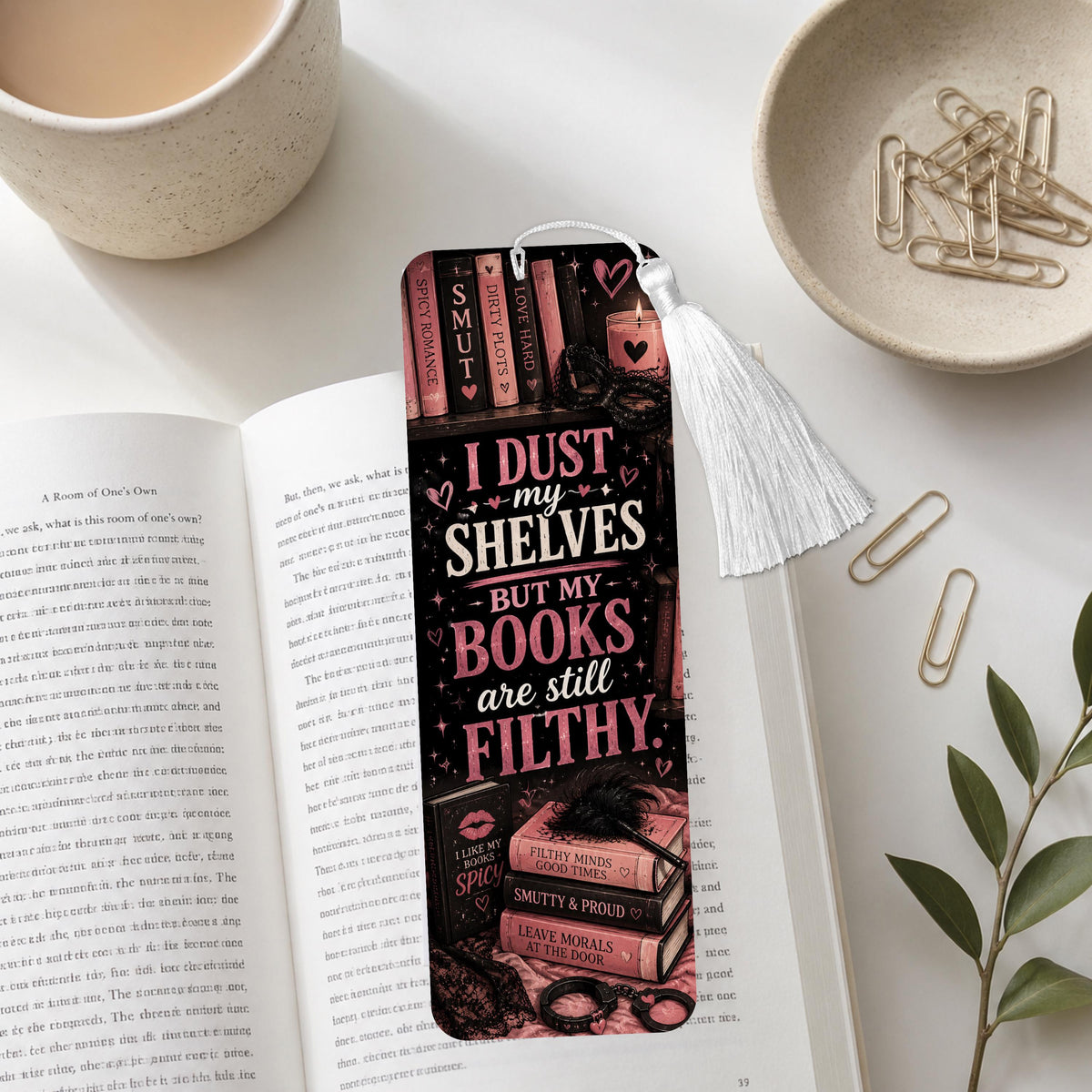 I Dust My Shelves But My Books Are Still Filthy Aluminum Bookmark