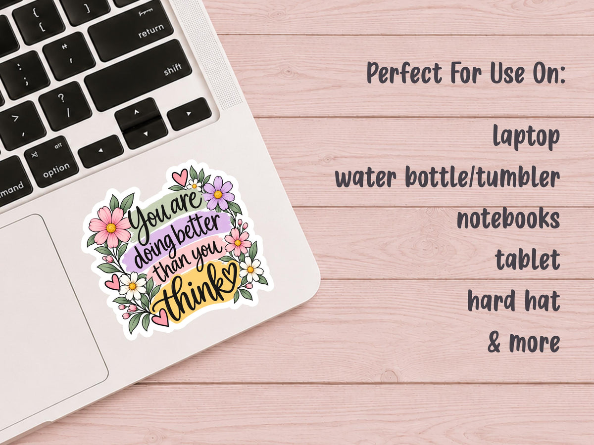 Floral You Are Doing Better Than You Think Sticker