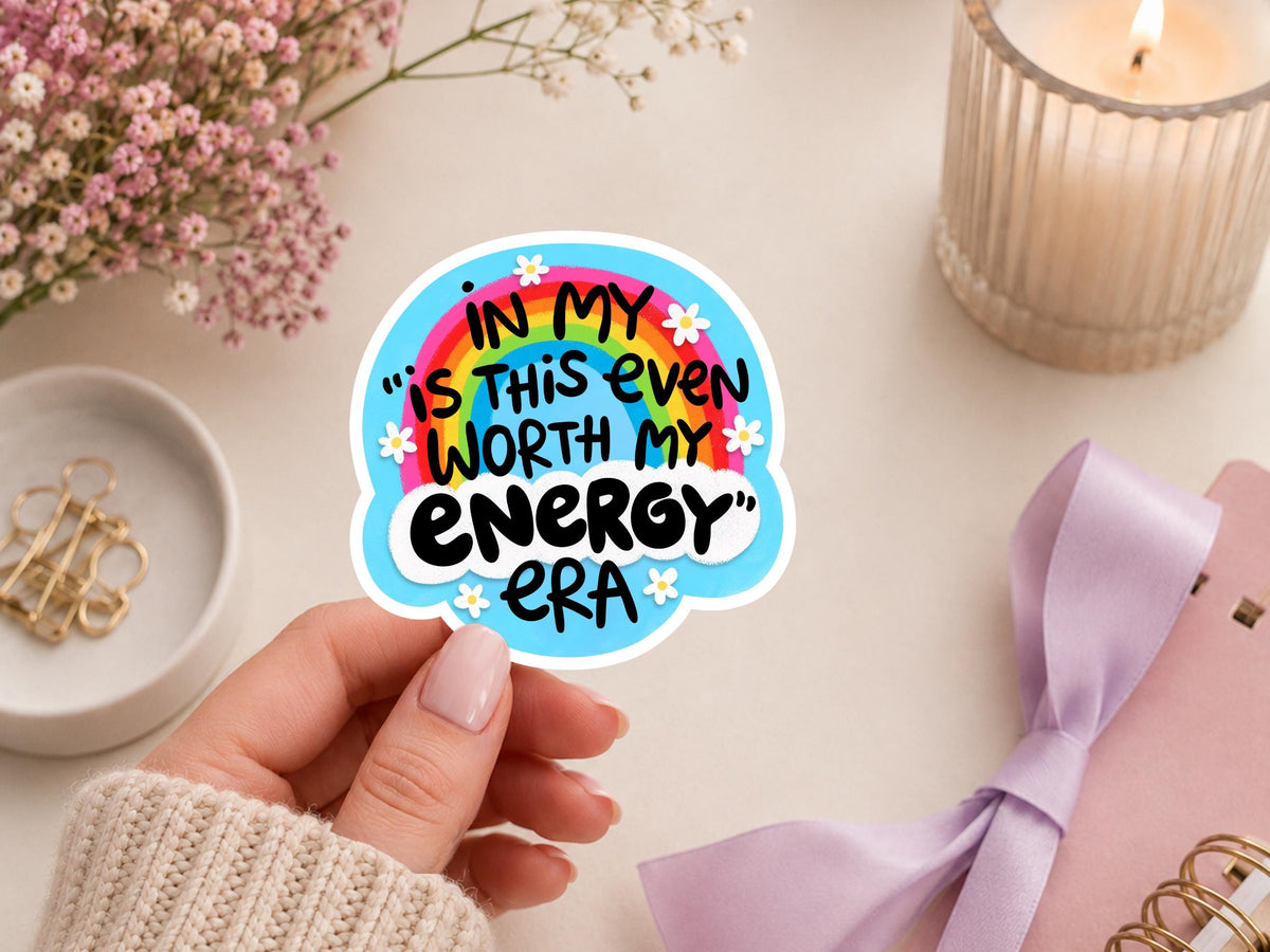In My Is This Even Worth It Energy Era Sticker