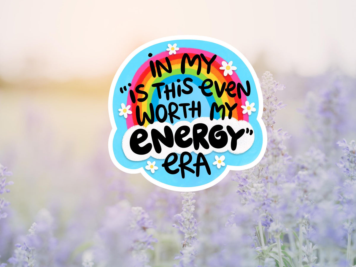 In My Is This Even Worth It Energy Era Sticker