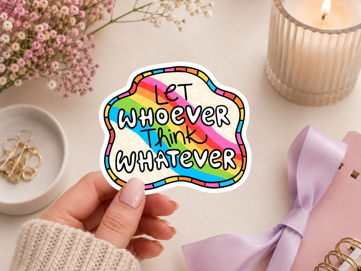 Let Whoever Think Whatever Sticker