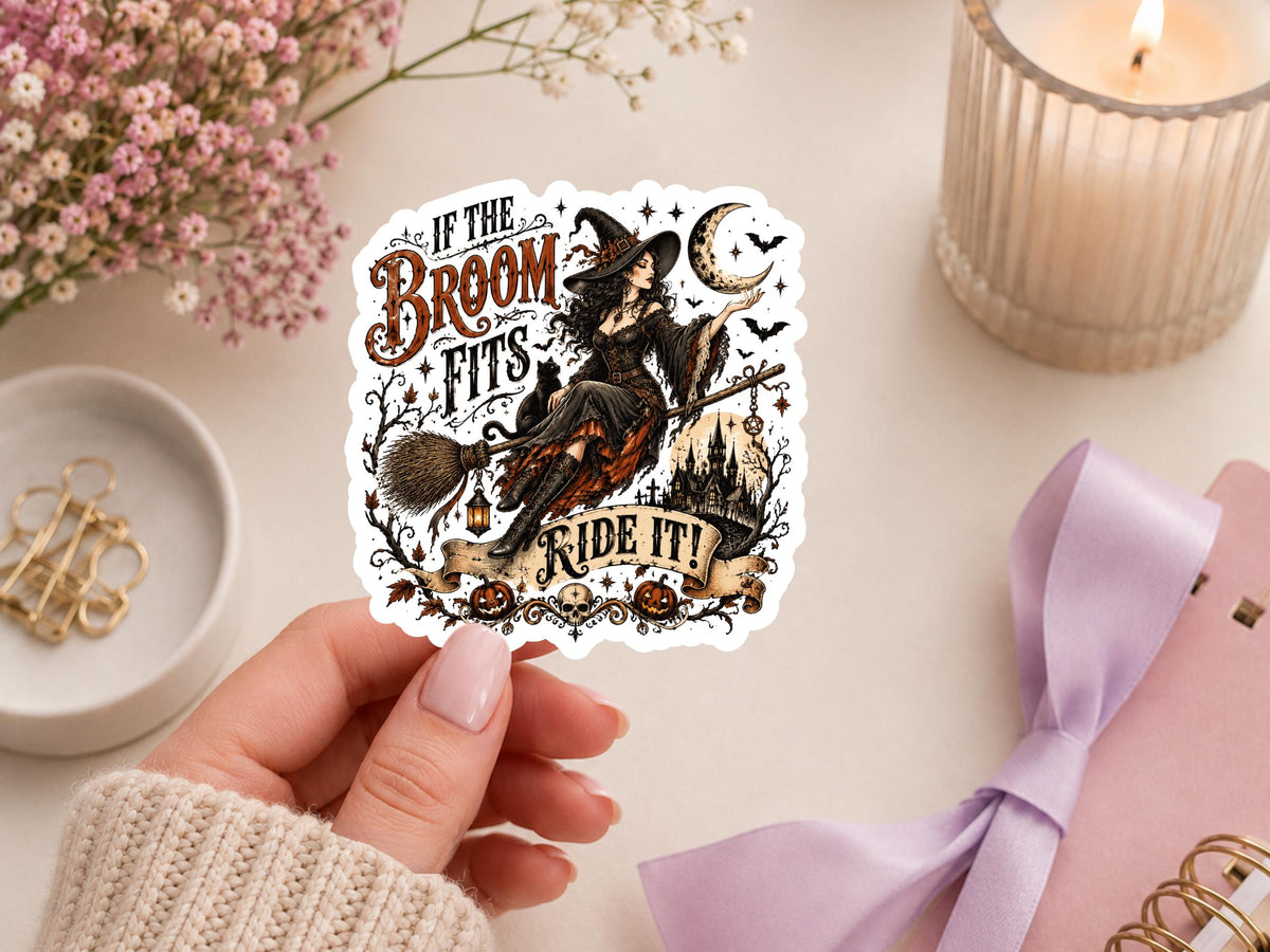 If The Broom Fits Ride It Witch Sticker